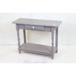 Grey Painted Pine Side Table with small drawer and shelf below, 95cm long x 33cm deep x 72cm high
