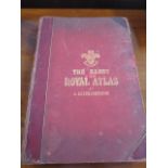 The Handy Royal Atlas by A Keith Johnson, sadly missing half of World map, otherwise reasonably good