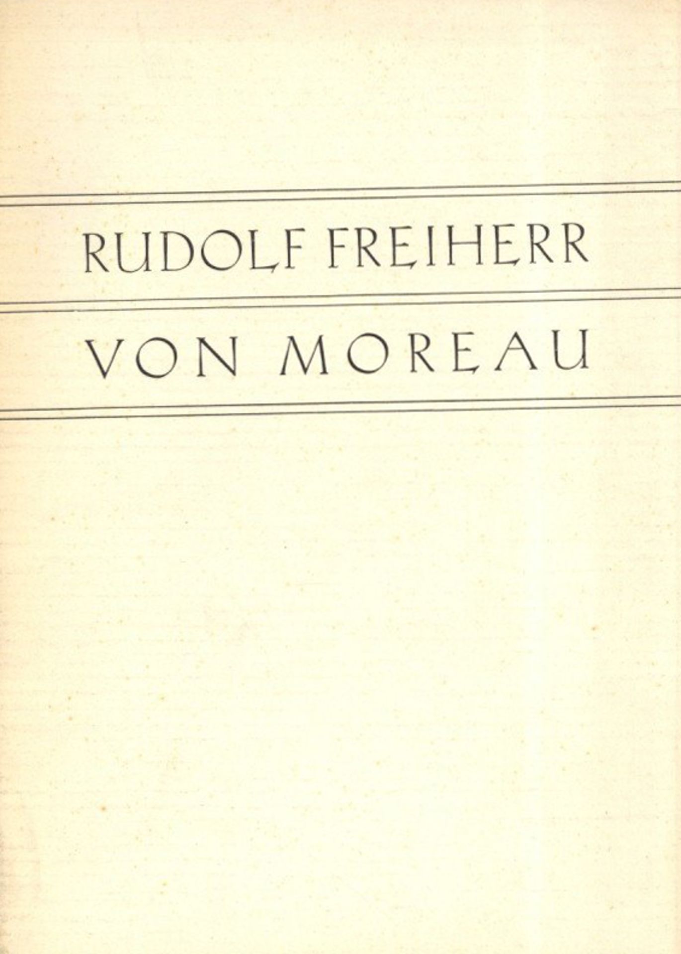 Buch WK II Gedenkschrift Rudolf Freiherr von Moreau Hauptmann Oberleutnant der Legion Condor II