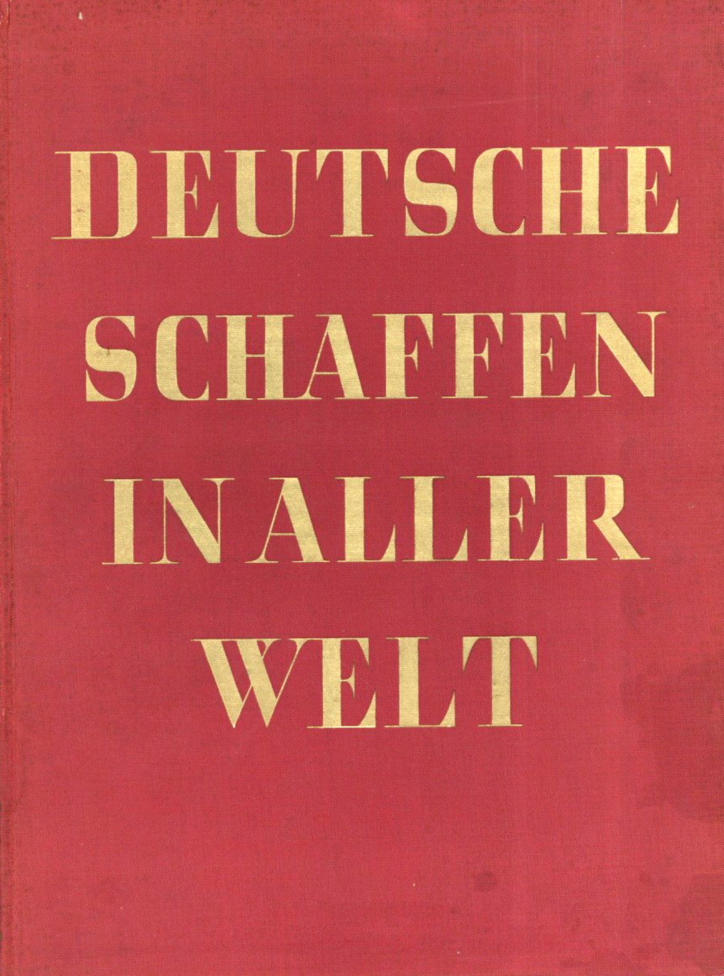 Buch WK II Deutsche schaffen in aller Welt Bildband hrsg. Otto, Heinz 1940 Verlag Joh. Kasper &