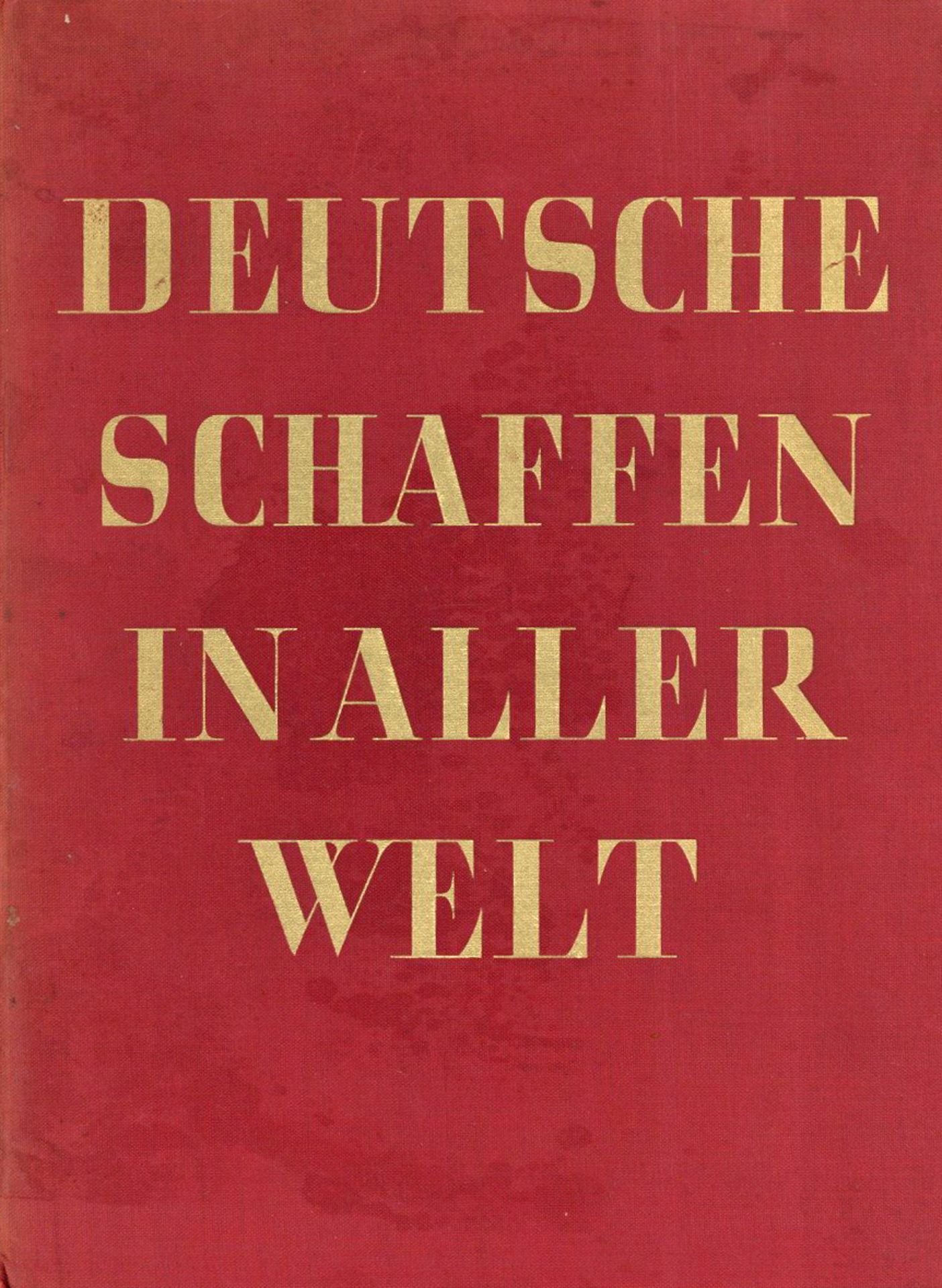 Buch WK II Deutsche schaffen in aller Welt Bildband hrsg. Otto, Heinz 1940 Verlag Joh. Kasper &