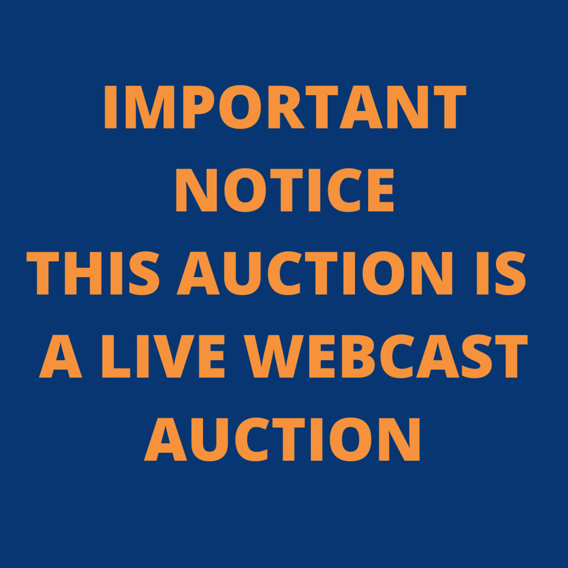 IMPORTANT NOTICE - THIS IS A LIVE WEBCAST AUCTION