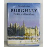 Local Interest: Burghley, The life of a Great House by Victoria Lentham.