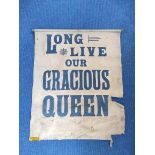 Victorian canvas banner with the text "Long Live Our Gracious Queen". Possibly from Victoria's