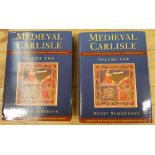 SUMMERSON HENRY.  Medieval Carlisle. 2 vols. Illus. Quarto. Orig. blue cloth in d.w's. 1995.