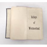 ANON.  Valleys of Westmorland. Pasted in cuttings in 22 chapters with a letterpress title. Note to