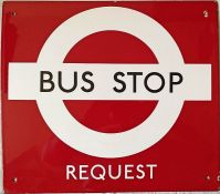 London Transport enamel BUS STOP FLAG (Request version). A single-sided sign in a slightly smaller
