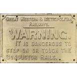 Great Western and Metropolitan Railways (fully titled) cast-iron WARNING SIGN 'It is dangerous to
