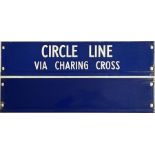 Pair of London Underground enamel PLATFORM INDICATOR DISPLAY PLATES: 'Circle Line via Charing Cross'