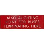 London Transport bus stop enamel G-PLATE 'Also Alighting Point for Buses terminating here'. A less