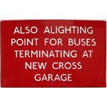 London Transport bus stop enamel G-PLATE 'Also Alighting Point for Buses terminating at New Cross