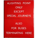 Pair of London Transport bus stop enamel G-PLATES "Alighting Point Only Except Special Journeys" and