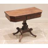 A George IV mahogany and rosewood cross banded card table, the rectangular hinged top with canted