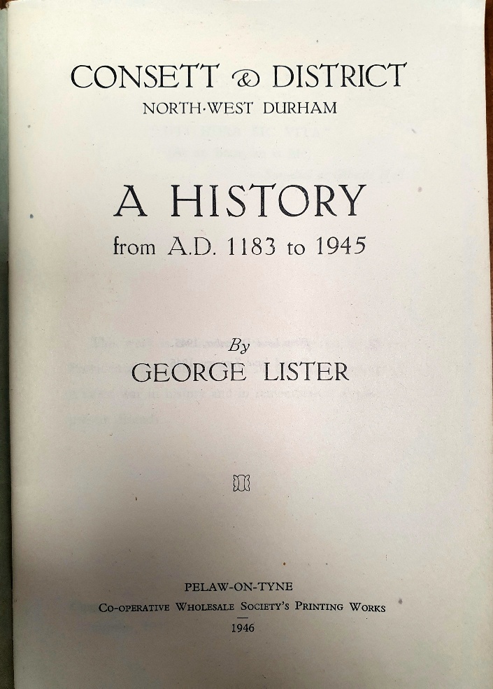 Consett & District History Booklet by George Lister, second edition 1946
