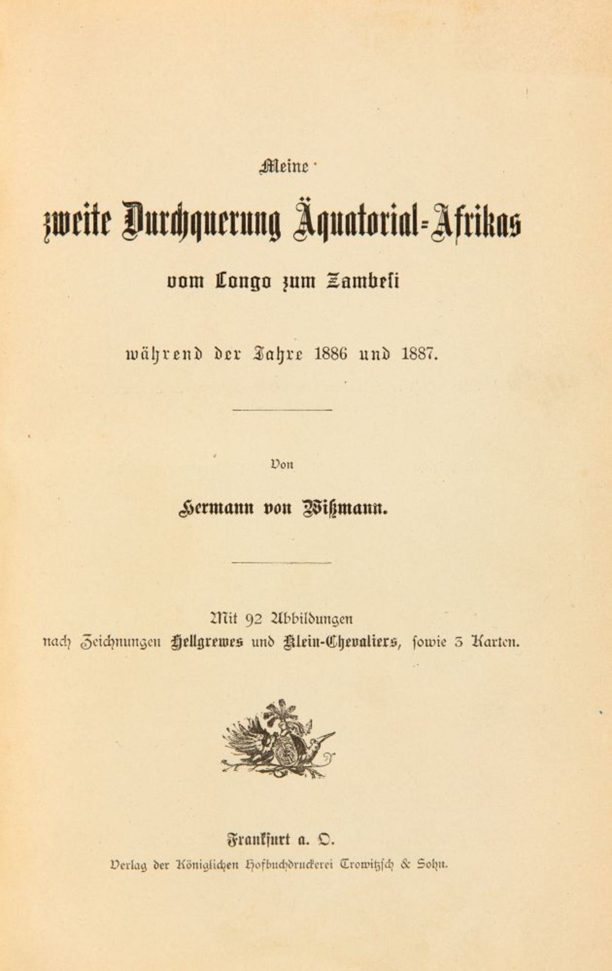 H. v. Wissmann, Meine zweite Durchquerung Aequatorial-Afrikas. Frankfurt s. d. O. 1891.