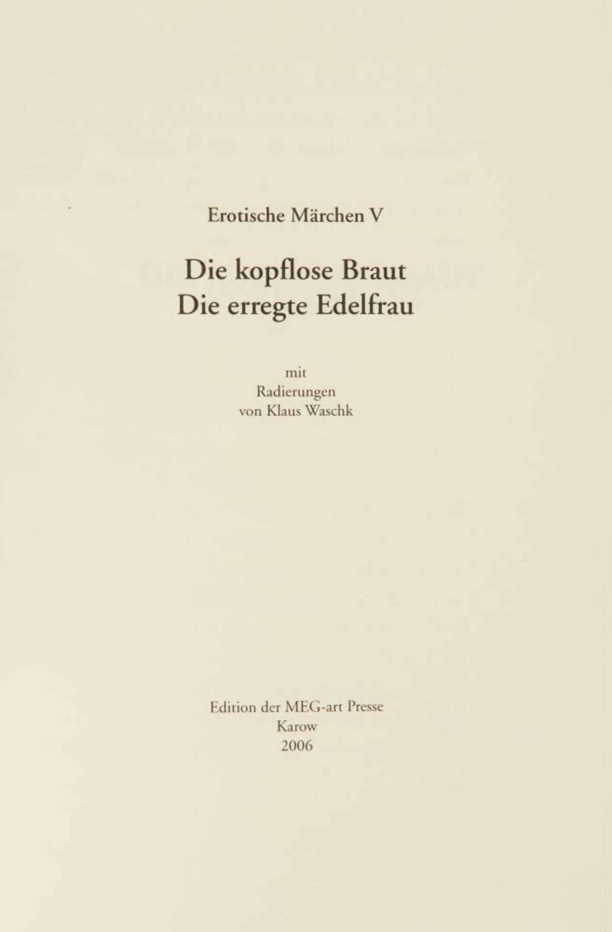 K. Waschk, Die kopflose Braut ... Karow 2006. - Ex. 7/10. - Bild 3 aus 3