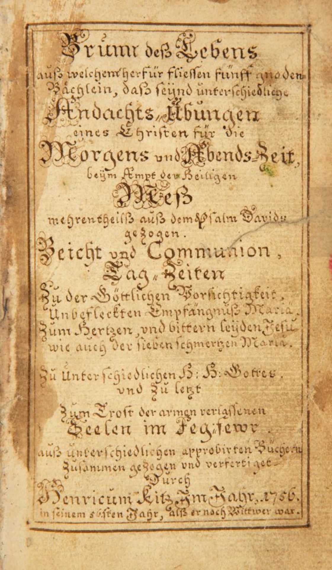 Brunn des Lebens. Handschriftl. Andachtsbuch. Geschrieben von Heinr. Kitz [Bonn] 1756.