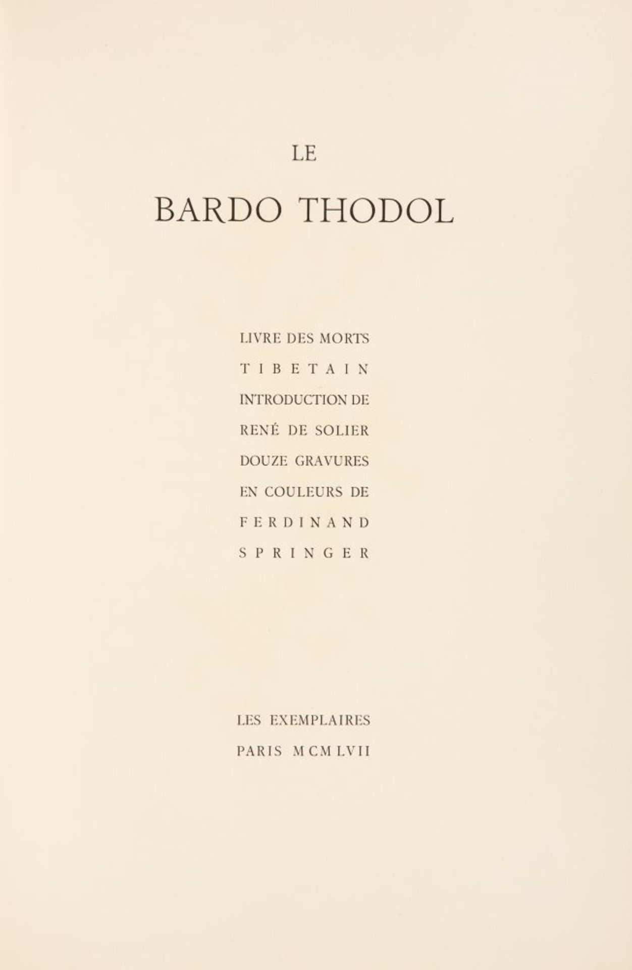 F. Springer, Le Bardo Thodol. Paris 1957. Ex. 95/99. - Dazu: 5 Probedrucke. - Bild 2 aus 3