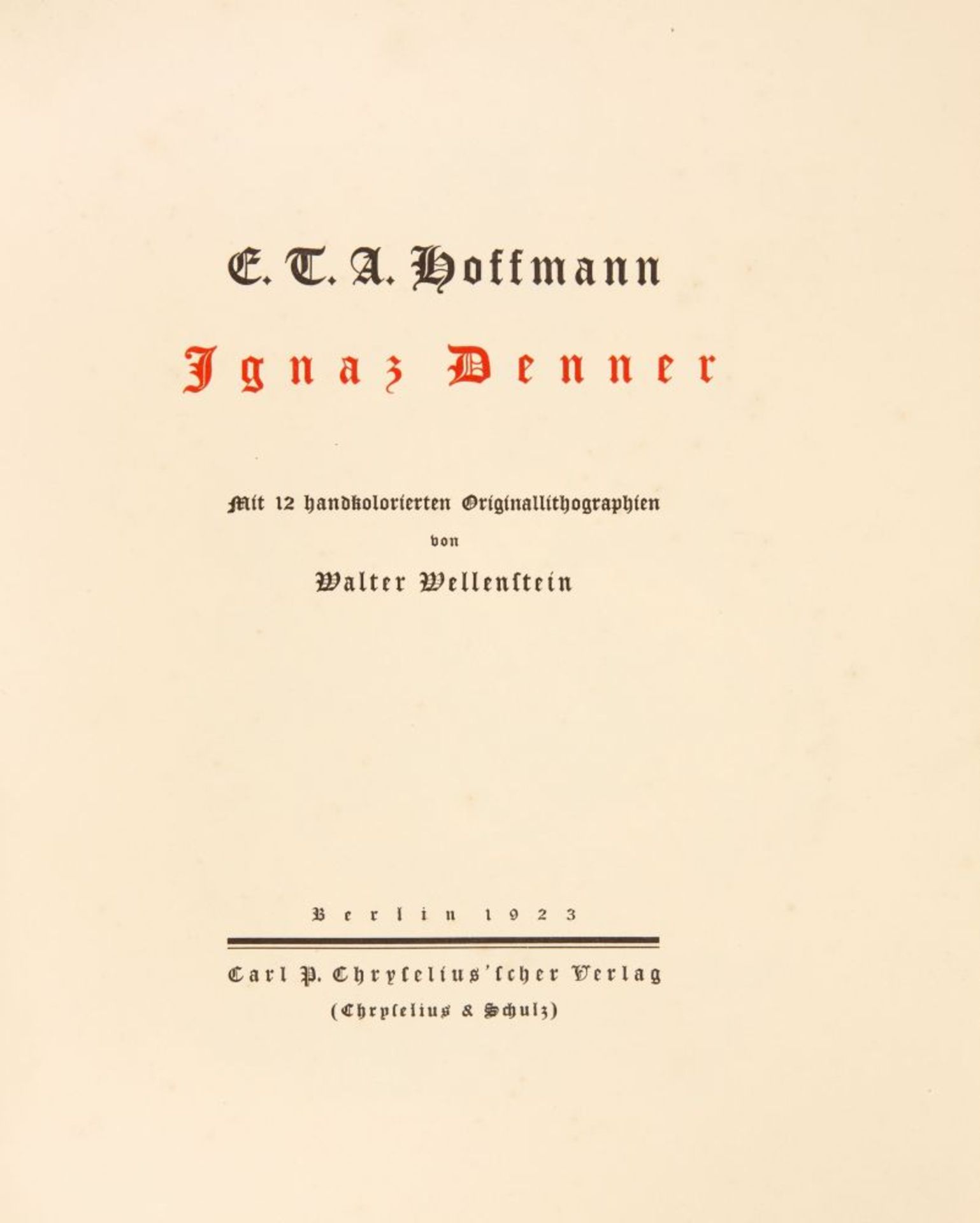 E.T.A. Hoffmann / W. Wellenstein, Ignaz Denner. Berlin 1923. Ex. 166/200. - Bild 2 aus 3