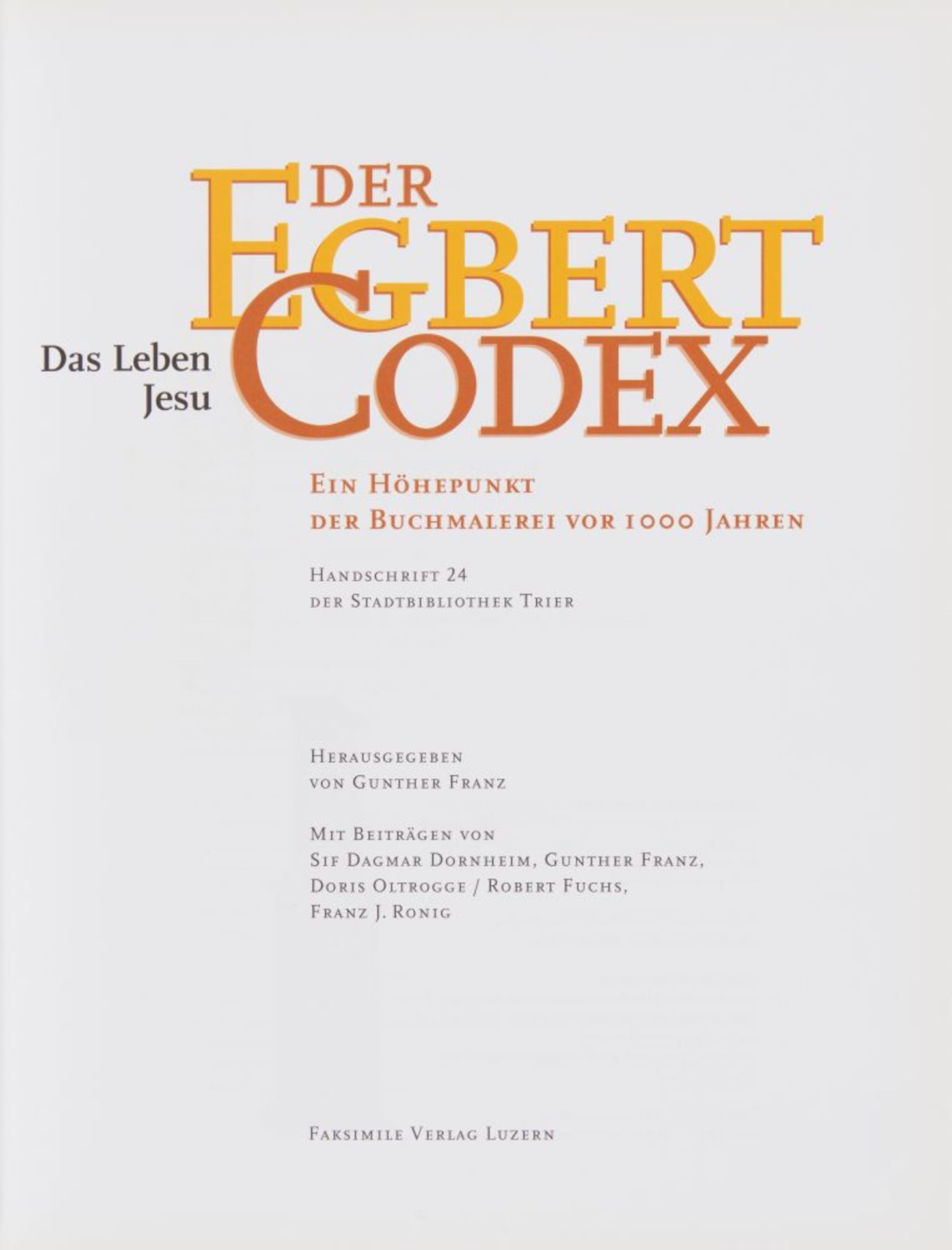 Der Egbert Codex. Faksimile iin Kassette. Luzern 2005. - Ex. 189/980. - Bild 2 aus 2
