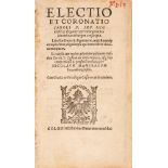 Karl V. - Electio et Coronatio. Beiträge v. Mameransus und Melanchton. Köln 1550.