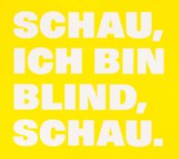 Rémy Zaugg. „SCHAU,/ICH BIN/BLIND,/SCHAU., (jaune/blanc)“. 1997