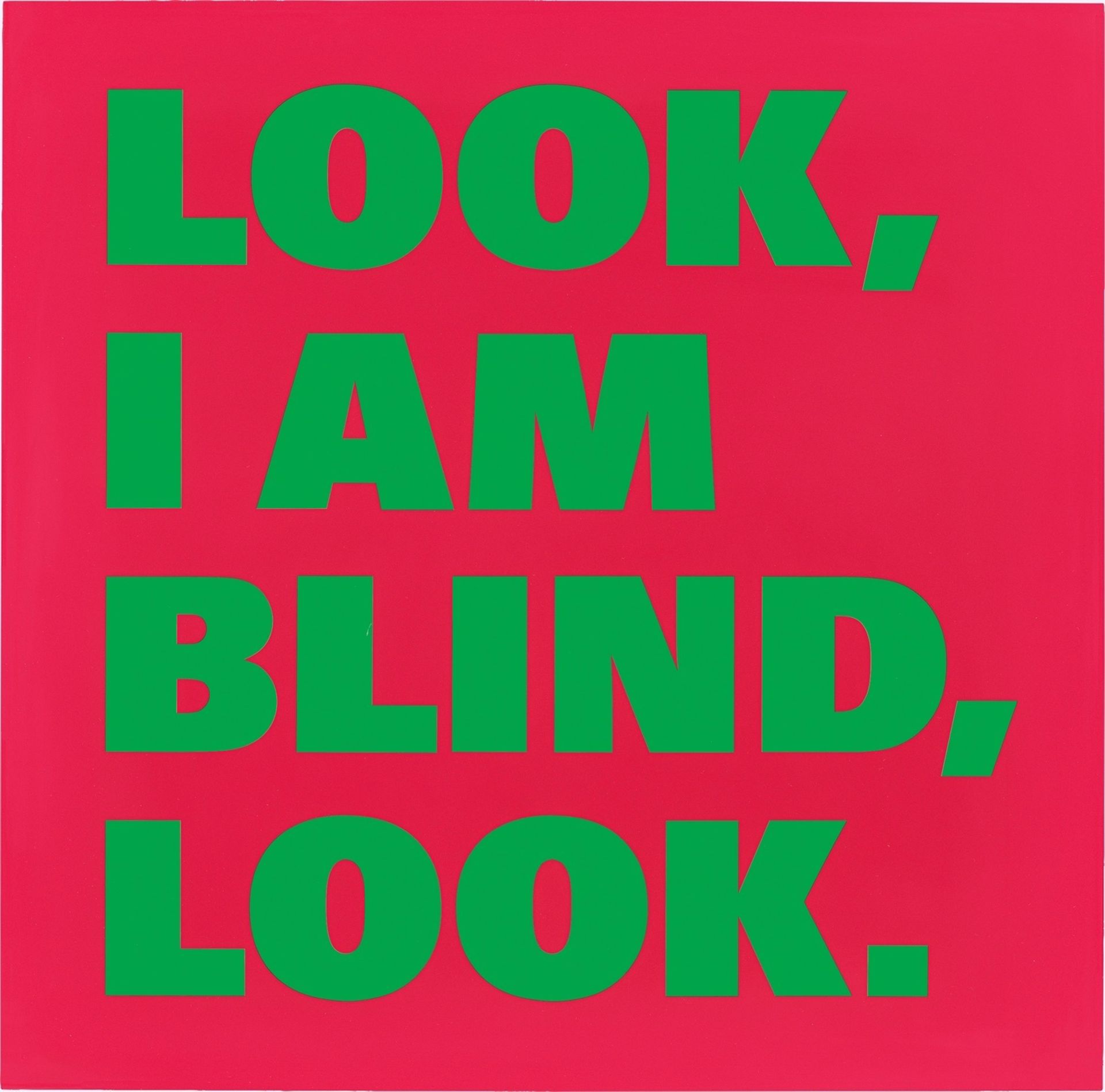 Rémy Zaugg. „LOOK,/I AM/BLIND,/LOOK., (No. 3) (violet-rouge/vert)“. 1998/99