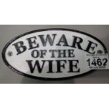 Cast iron Beware of The Wife sign, L: 17 cm. P&P Group 1 (£14+VAT for the first lot and £1+VAT for