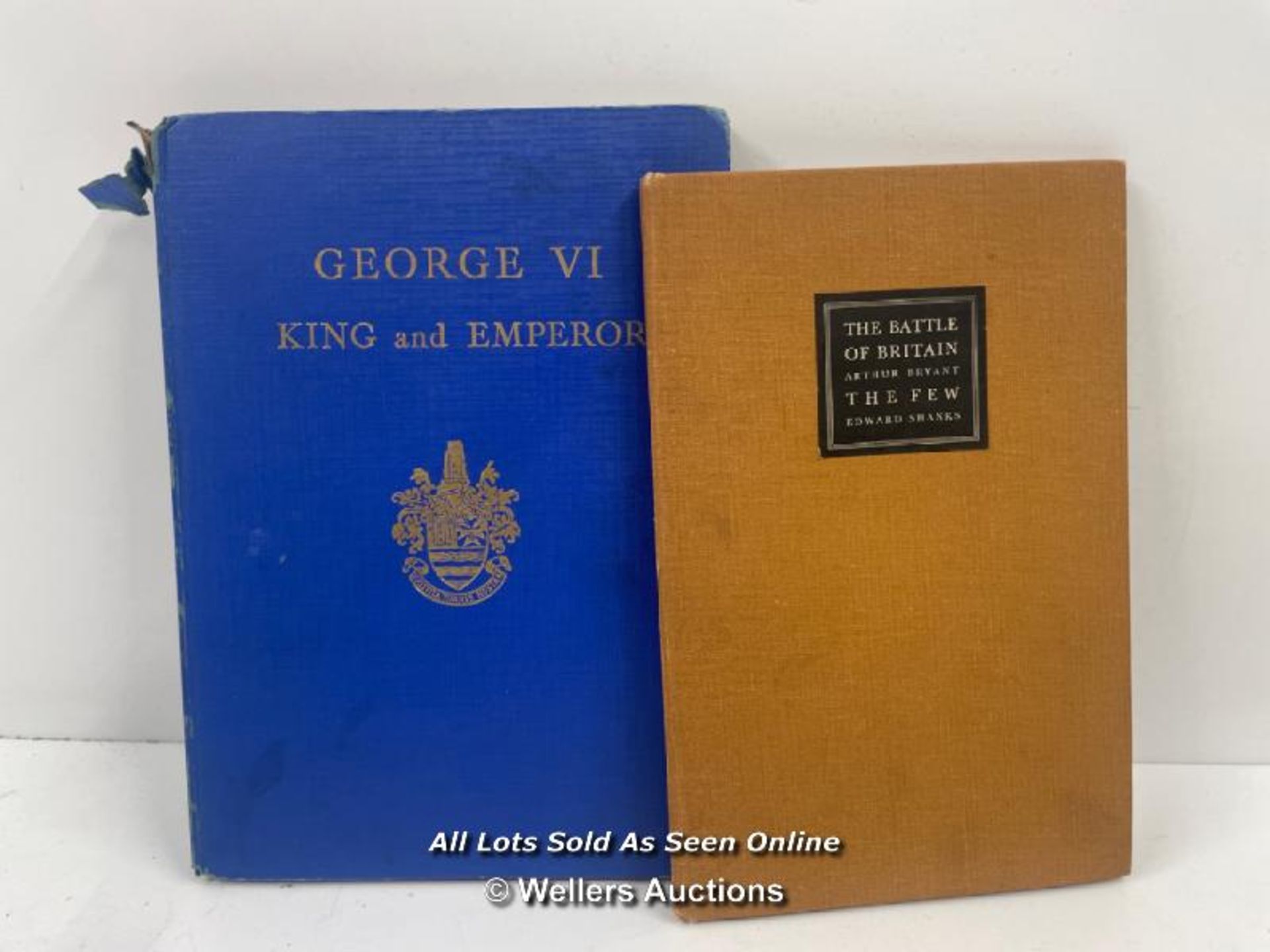 TWO OLD BOOKS; GEORGE VI KING AND EMPEROR 1937 EDITION AND THE BATTLE OF BRITAIN - THE FEW