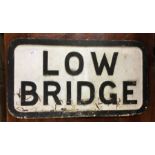 An old cast aluminium 'Low Bridge' sign. Est. £20