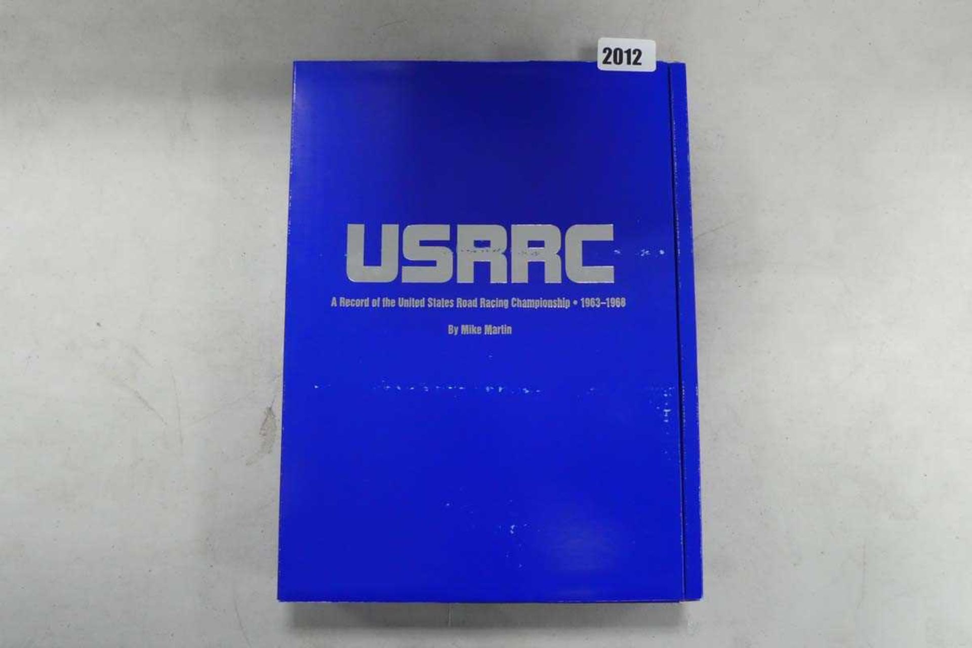 USRRC United States Record of Road Racing Championships 1963-1968 by Mike Martin as published by