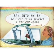 Ran Into My Ex Funny Large Metal Wall Art.