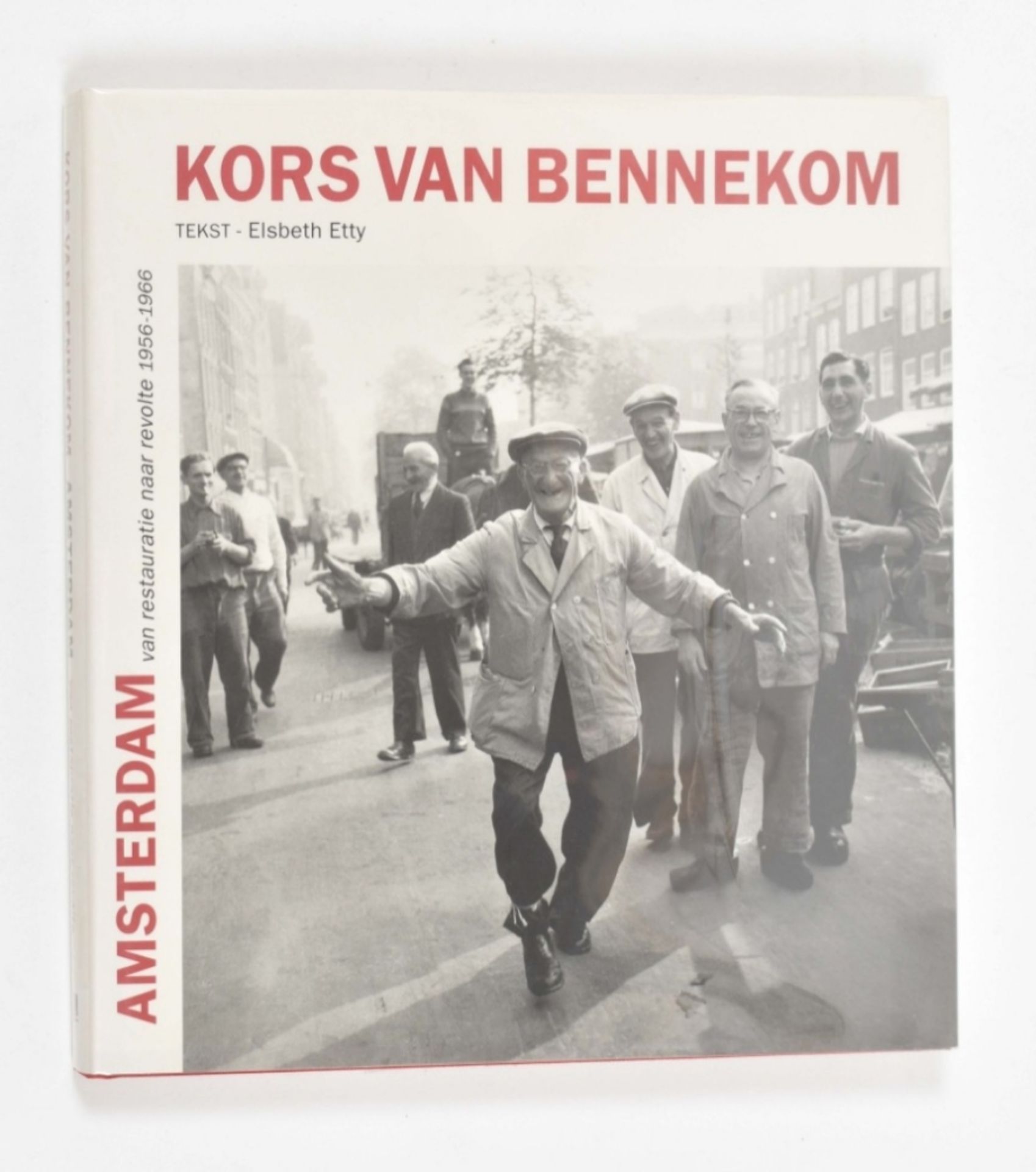 Kors van Bennekom (1933-2016). Amsterdam van restauratie naar revolte