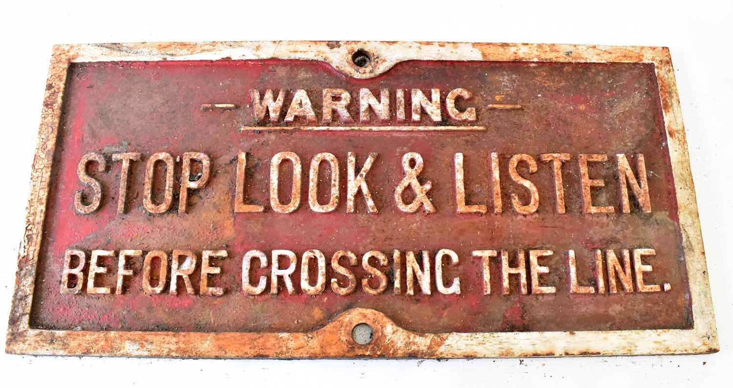 RAILWAYANA; cast iron sign 'Warning Stop Look & Listen Before Crossing The Line', 40 x 81cm.