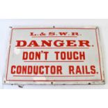 RAILWAYANA; L&SWR enamel sign 'Danger Don't Touch Conductor Rails', 31.5 x 57cm.