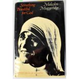 MOTHER THERESA; 'Something Beautiful for God' by Malcolm Muggeridge, signed and dedicated. We have