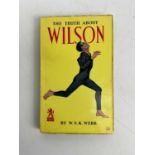 WEBB, (W.S.K.); The Truth About Wilson, published by D.C. Thomson.