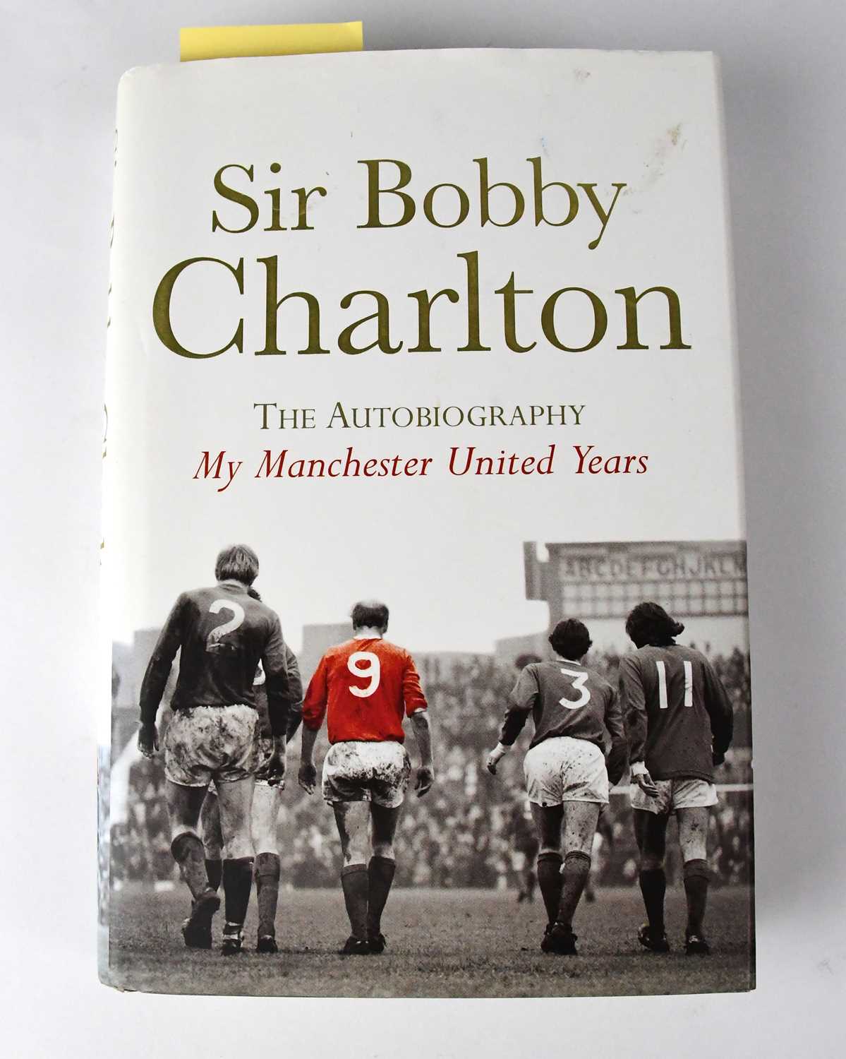 BOBBY CHARLTON; 'The Autobiography, My Manchester United Years', bearing signatures to inner page,