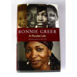 BONNIE GREER; 'A Parallel Life', bearing signature to title page, Bonnie Greer'. Condition Report: