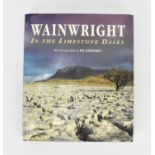 WAINWRIGHT, ALFRED; 'Wainwright in the Limestone Dales', with photographs by Ed Geldard, dedicated