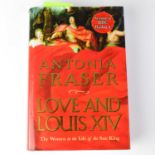 ANTONIA FRASER; 'Love and Louis XIV', a single volume bearing the author's signature.Condition