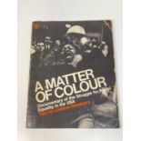 AMERICAN CIVIL RIGHTS; an exceptionally rare volume, " A Matter of Colour" published 1965 and