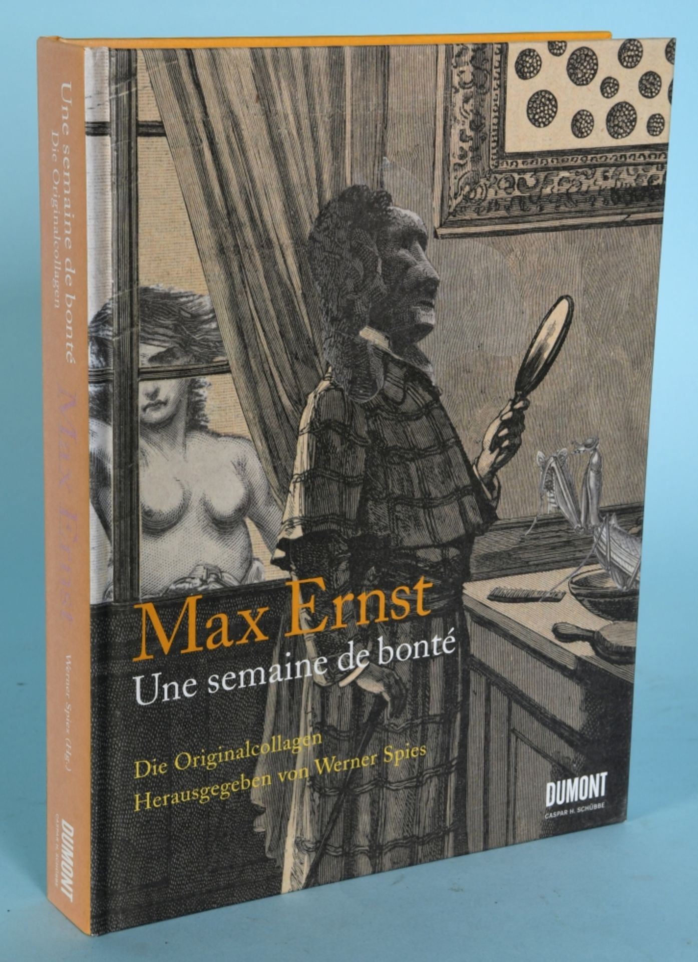 Spies, Werner (Hrsg.) "Max Ernst - Une semaine de bonté. Die Originalcollagen"