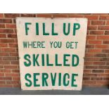 Aluminium Made “ Fill Up Where You Get Skilled Service” Sign