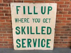 Aluminium Made “ Fill Up Where You Get Skilled Service” Sign