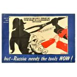 War Poster But Russia Needs The Tools Now Soviet War Poster WWII