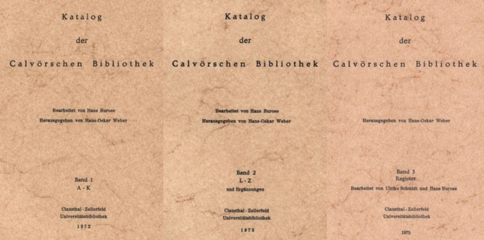 Calvörde. Weber, Hans-Oskar. (Hrsg.) Katalog der Calvörschen Bibliothek. Bearbeitet von Hans Burose.