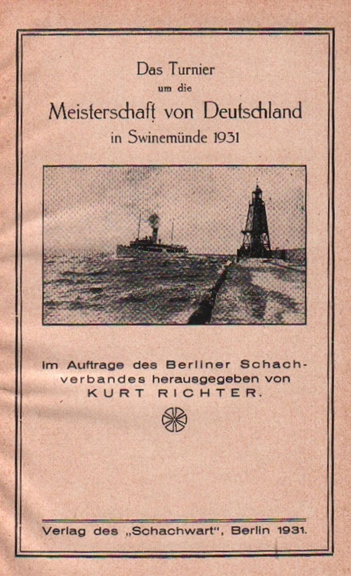 Swinemünde 1931. Richter, Kurt. (Hrsg.) Das Turnier um die Meisterschaft von Deutschland in