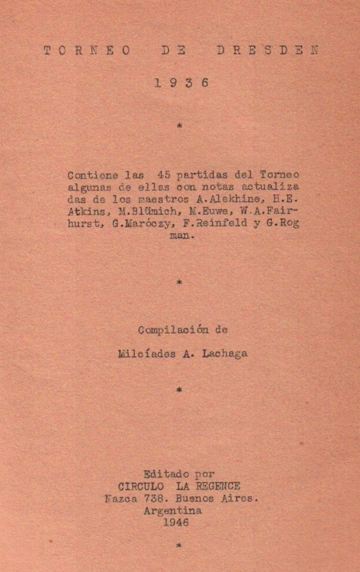 Dresden 1936. Lachaga, Milcíades A. Torneo de Dresden 1936. Contiene las 45 partidas del Torneo