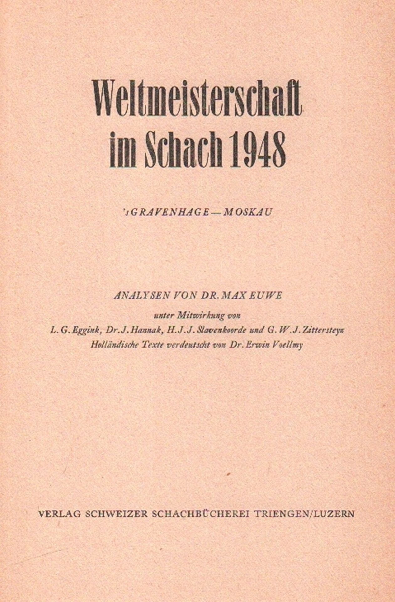 Den Haag - Moskau 1948. Euwe, Max. Weltmeisterschaft im Schach 1948. 'sGravenhage - Moskau. Analysen